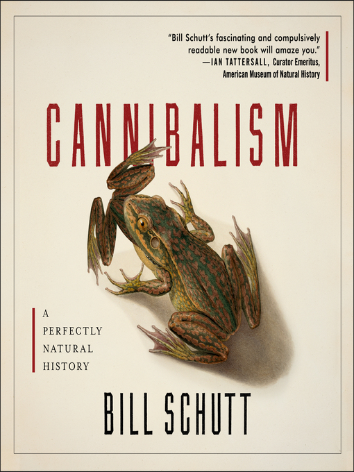 Title details for Cannibalism by Bill Schutt - Available